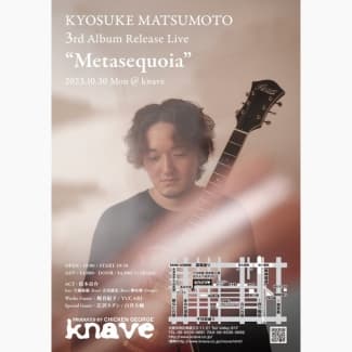 KYOSUKE MATSUMOTO 3rd Album Release Live “Metasequoia”の告知画像